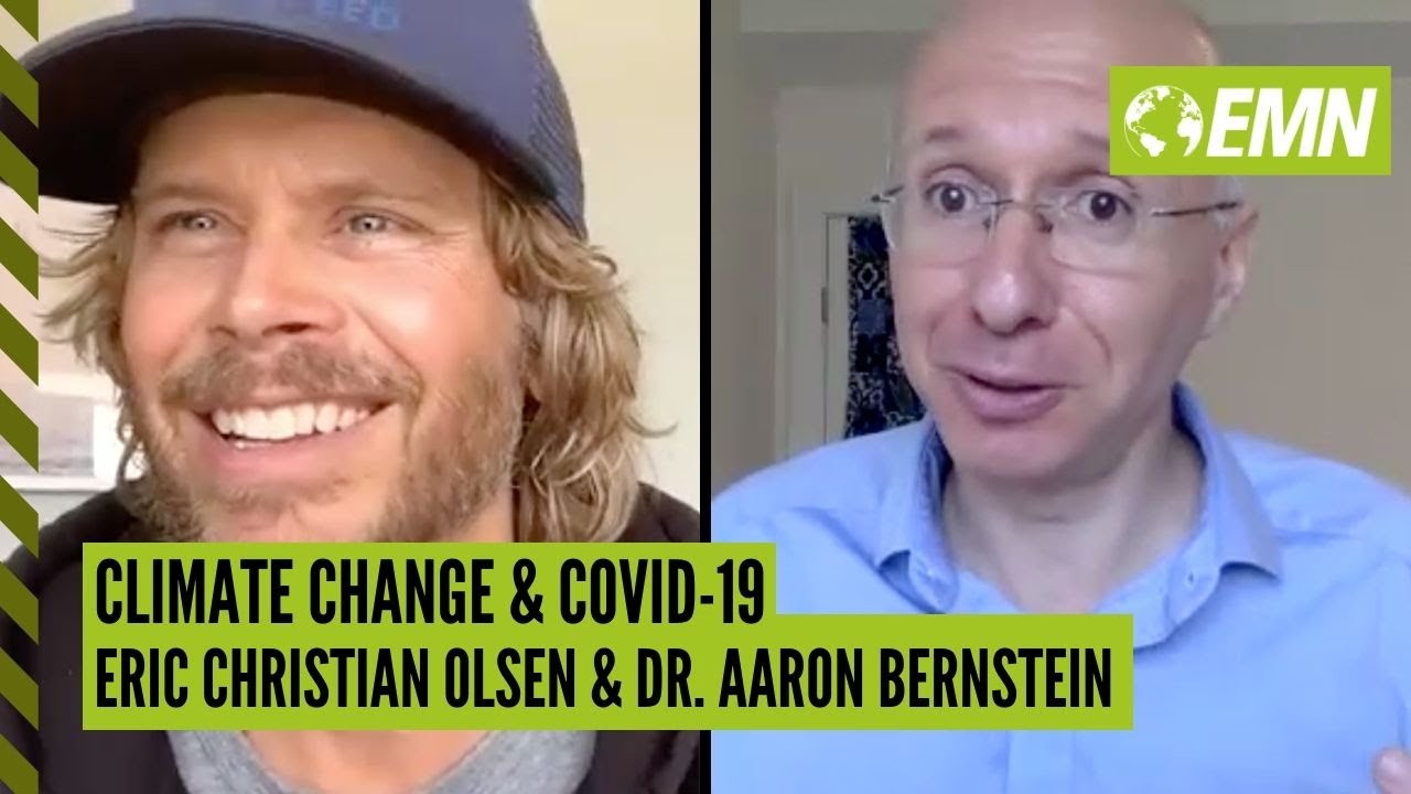 Climate Change and COVID-19: Eric Christian Olsen & Dr. Aaron Bernstein, Harvard C-CHANGE