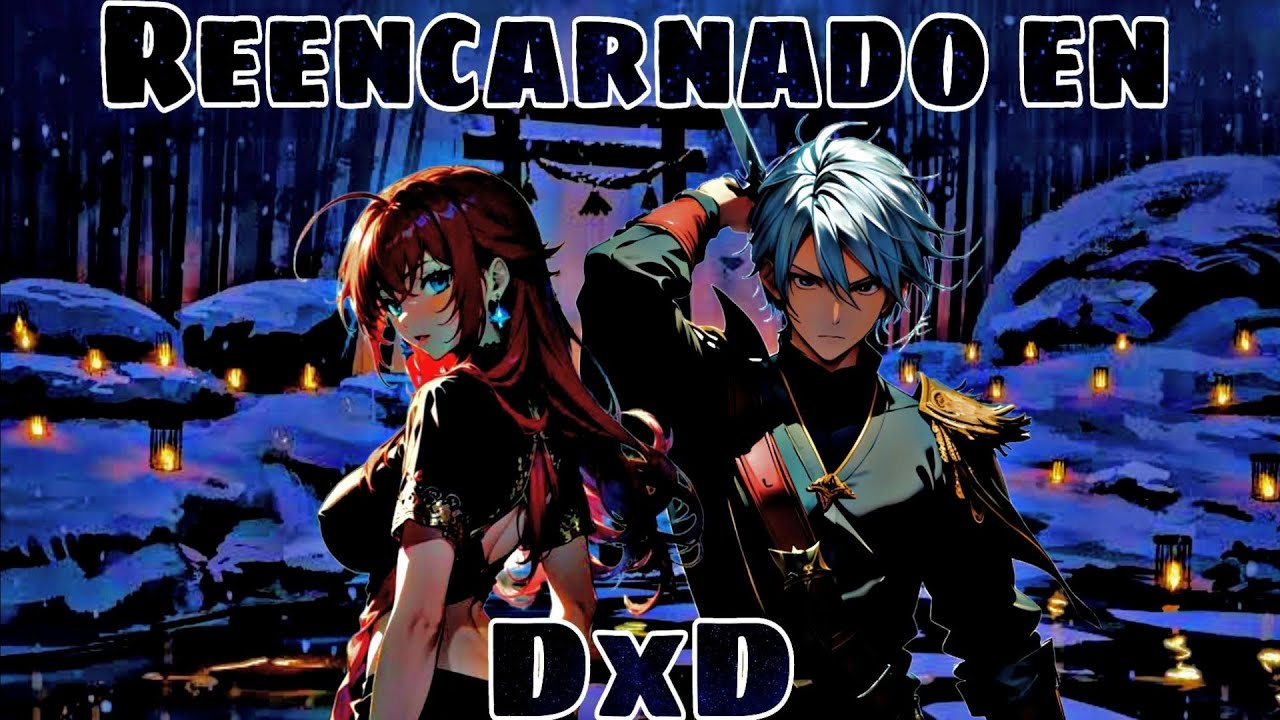 Reencarnado en High School DxD | Parte 3
