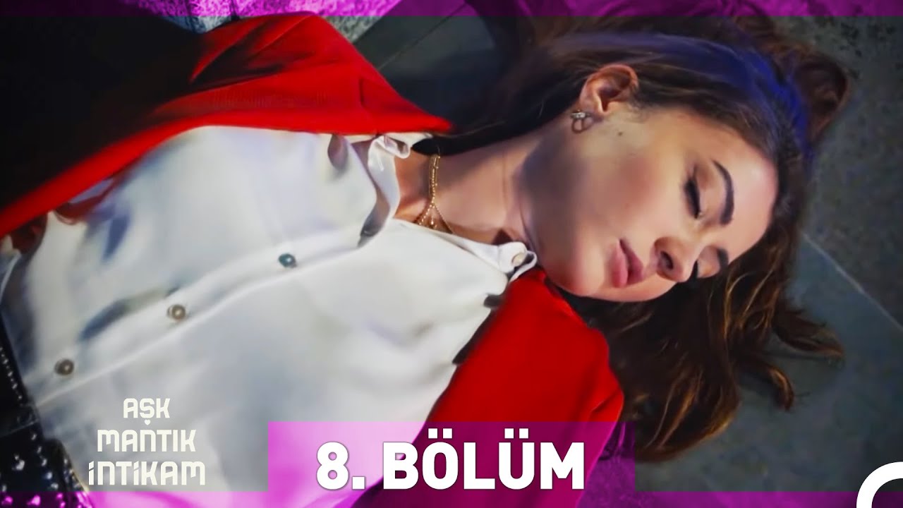 Aşk Mantık İntikam 8. Bölüm (Uzun Versiyon)