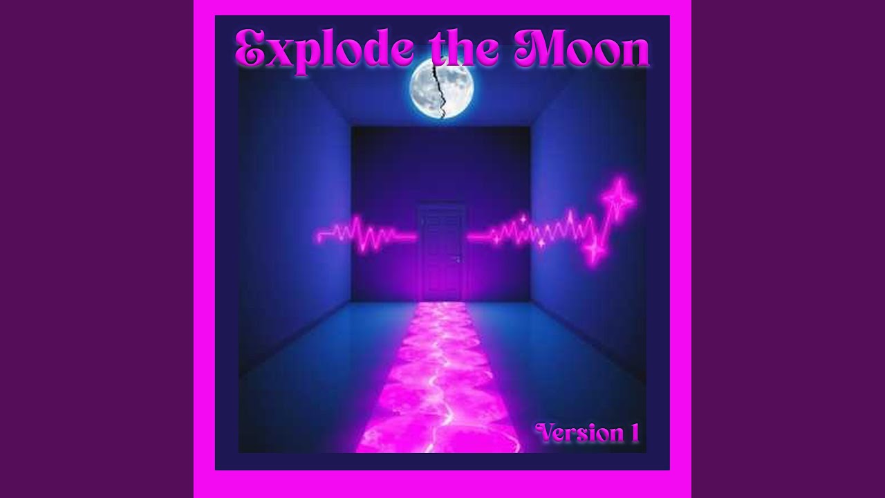Explode the Moon, ver. 1