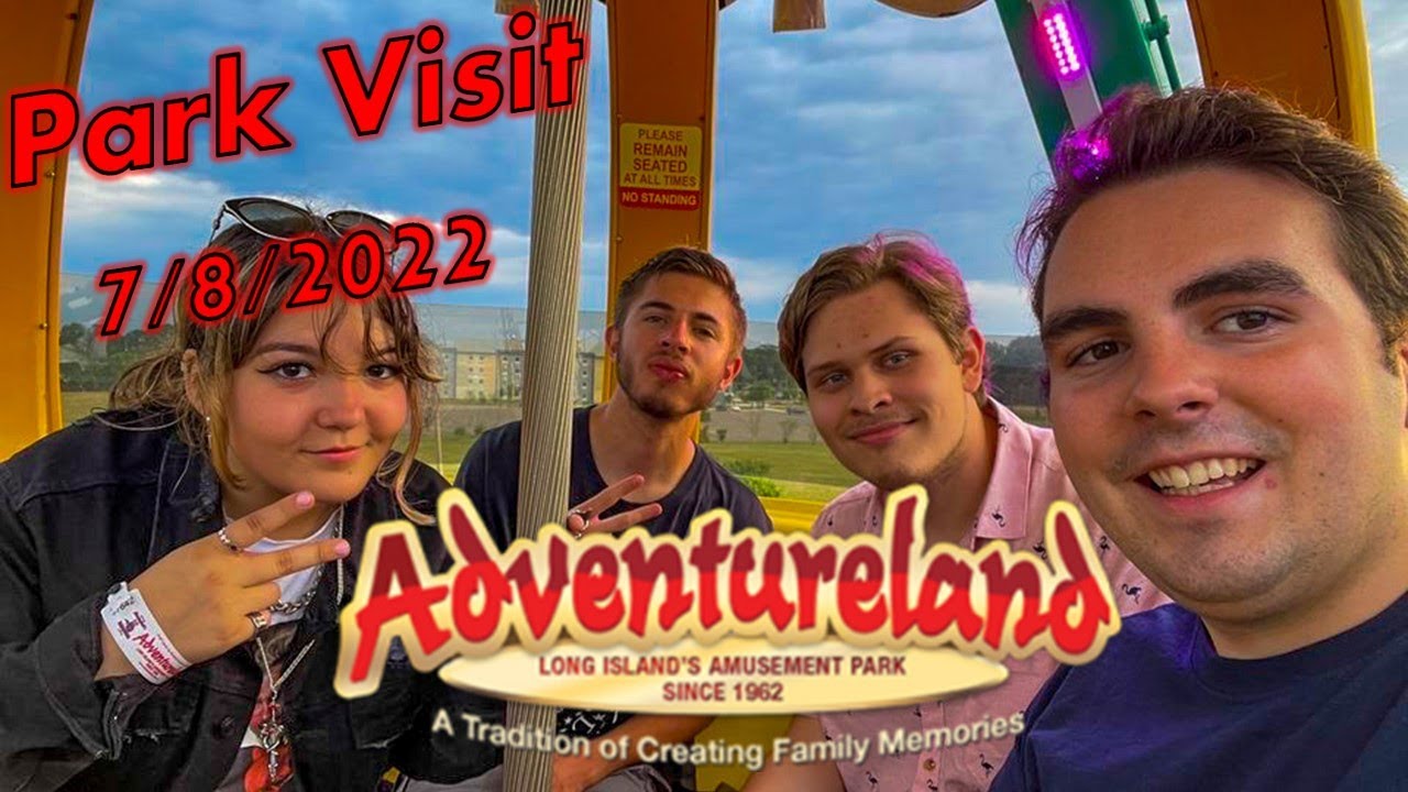 Adventureland Long Island 7/8/2022: The One Where I Bring Friends To My Home Park