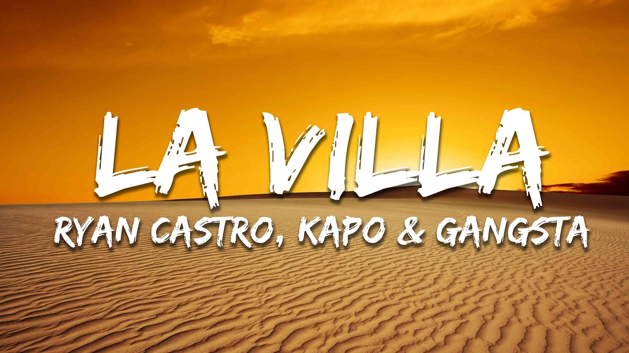 Ryan Castro - LA VILLA (Letra/Lyrics) ft. Kapo & Gangsta