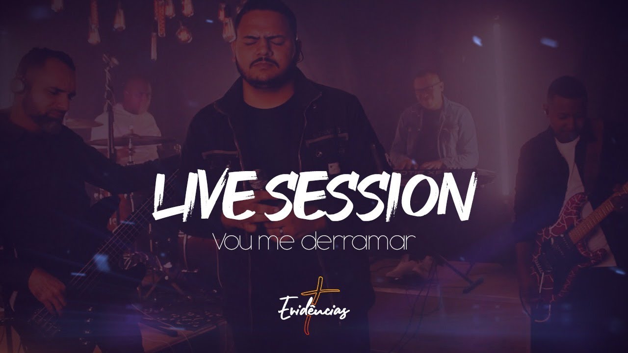 EVIDÊNCIAS - VOU ME DERRAMAR (LIVE SESSION)