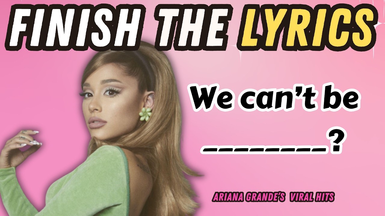 Finish the Lyrics: Ariana Grande Songs Everyone Knows 🎶 (5-Second Challenge)