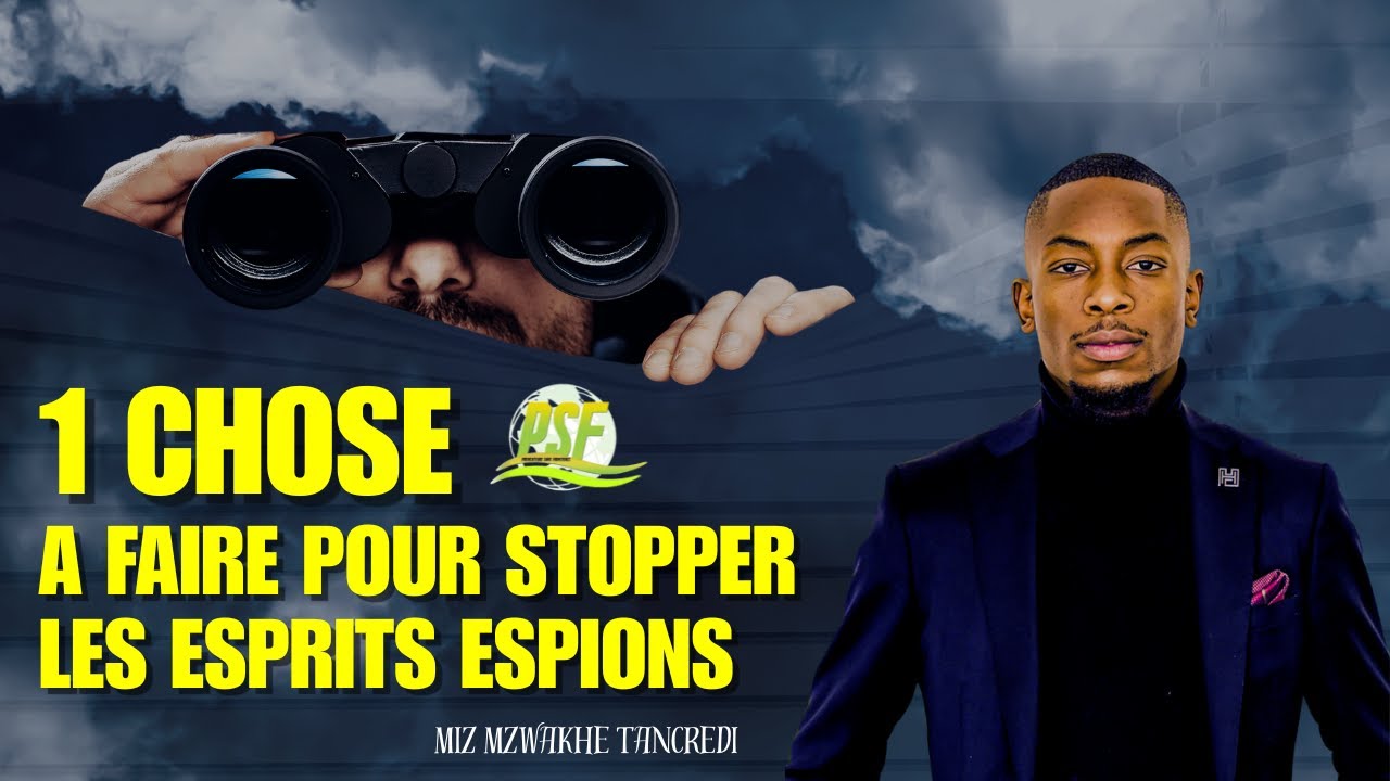 UNE CHOSE A FAIRE POUR STOPPER LES ESPRITS ESPIONS  //  Miz Mzwakhe Tancredi