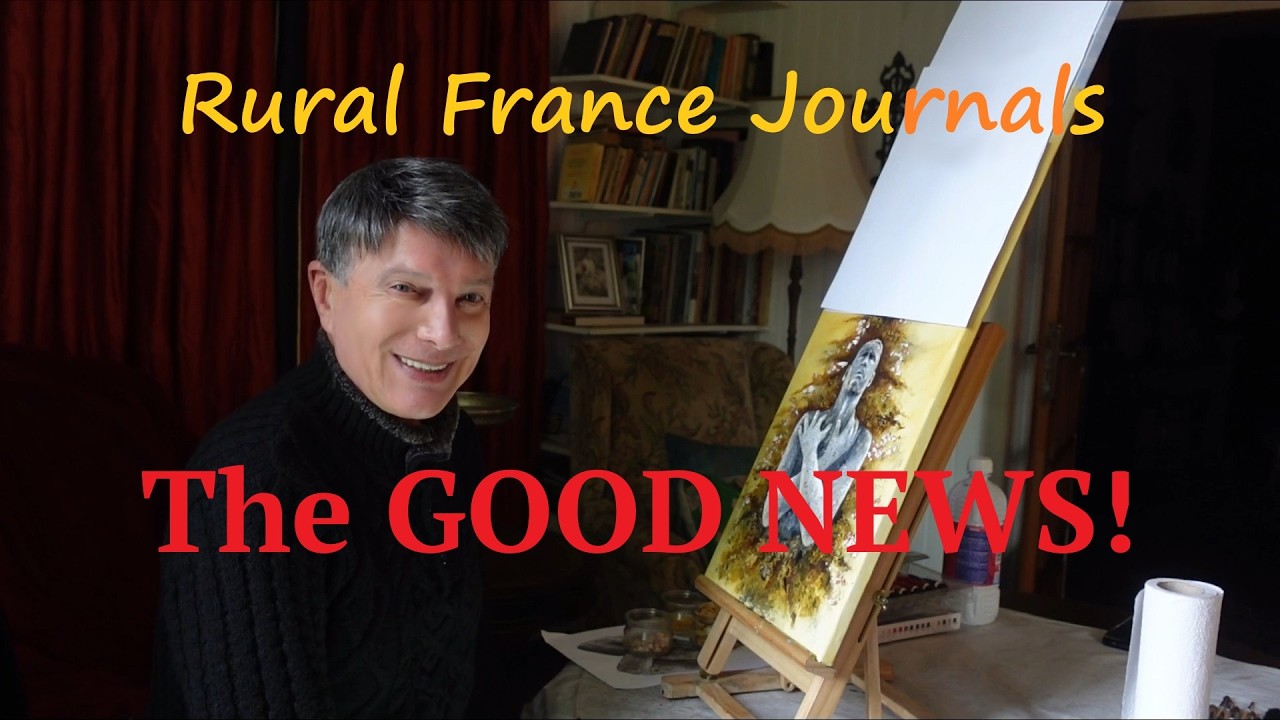 Rural France Journals Episode 228: The GOOD NEWS!