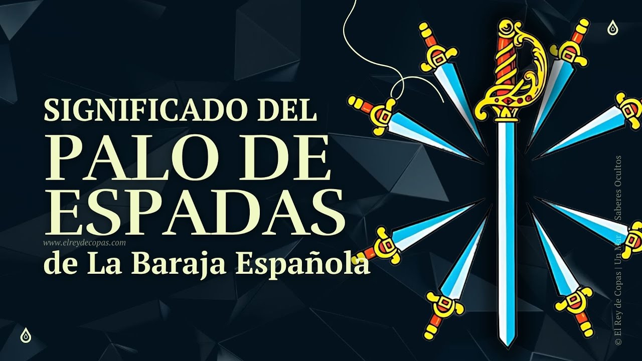 Significado del Palo de Espadas Baraja Espa&ntilde;ola | Aprende a leer las cartas espa&ntilde;olas aqu&iacute; ⚔️