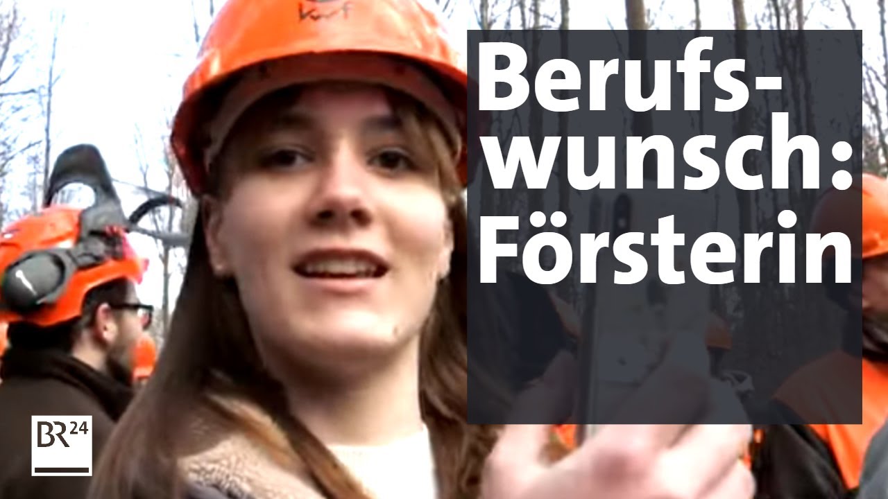 Arbeitsplatz im Wald: Berufswunsch F&ouml;rsterin | Abendschau | BR24