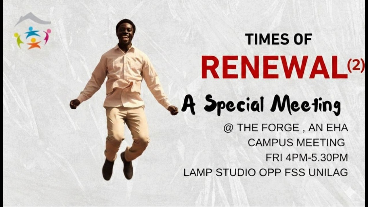 TIMES OF RENEWAL (2) || THE FORGE  EHA Unilag Campus