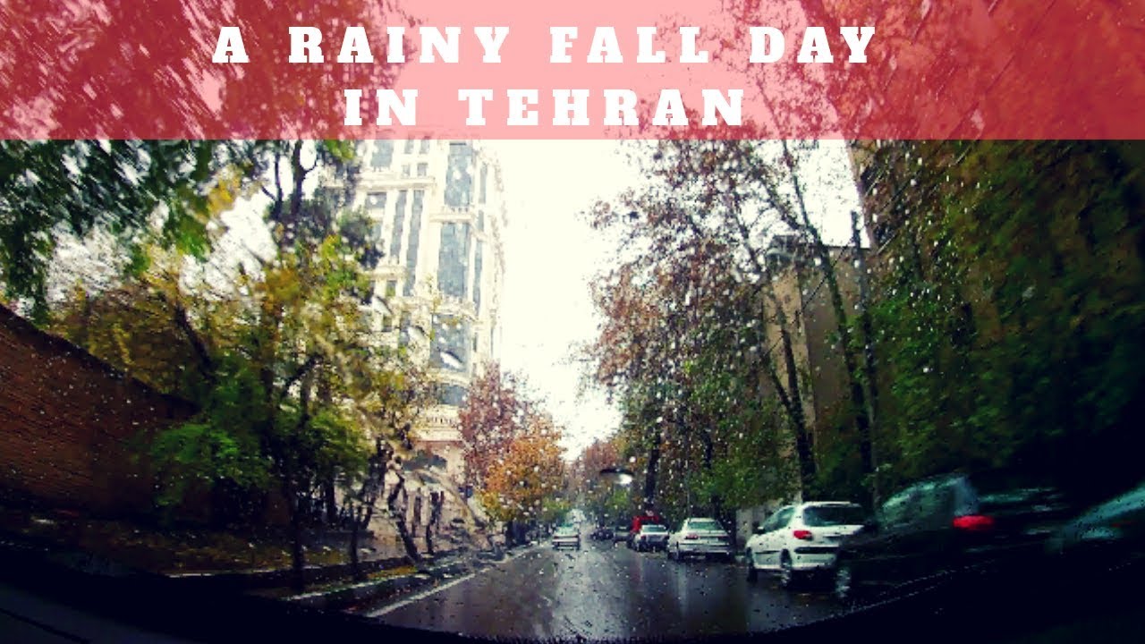 A Rainy Fall Day In Tehran - Exclusive 2018 - رانندگی در یک روز بارانی تهران