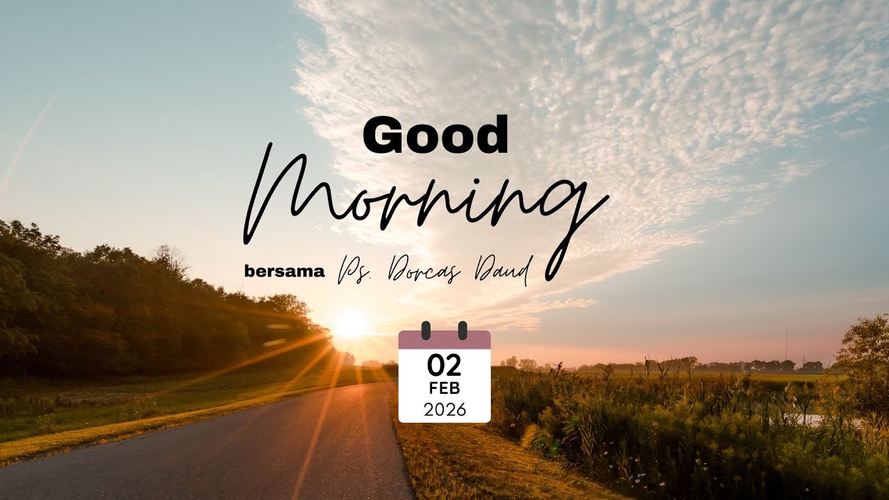 Good Morning - 2 Februari 2026 - Ps. Dorcas Daud | HOP ACC