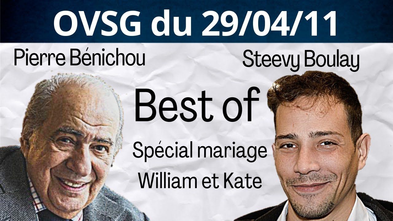 Best of de Pierre Bénichou et de Steevy Boulay ! Spécial mariage William et Kate ! OVSG du 29/04/11