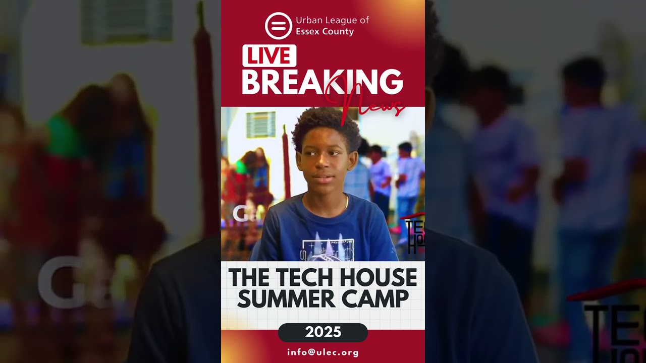 Urban League of Essex County - Free Tech House Summer Camp 2025 (Filmmaking)