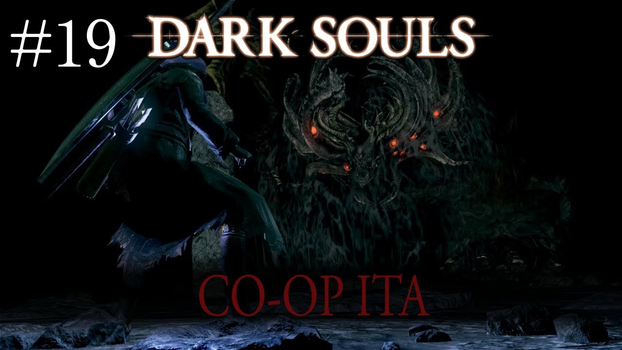 Si ma non avere fretta di finire - Dark Souls 1 - Co-Op Ita #19