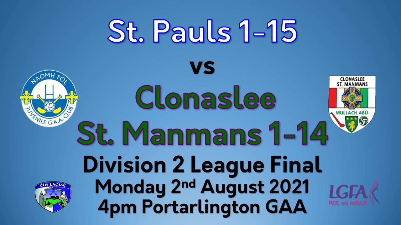 Laois LGFA Division 2 Final 2021 St Pauls 1-15 Clonaslee 1-14