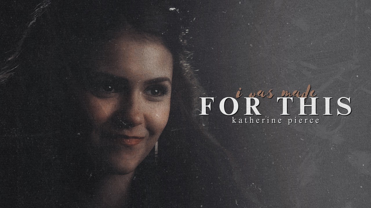 • katherine pierce | made for this