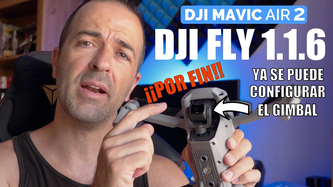 MAVIC AIR 2 - POR FIN YA SE PUEDE configurar el GIMBAL y MAS | NUEVA DJI FLY 1.1.6