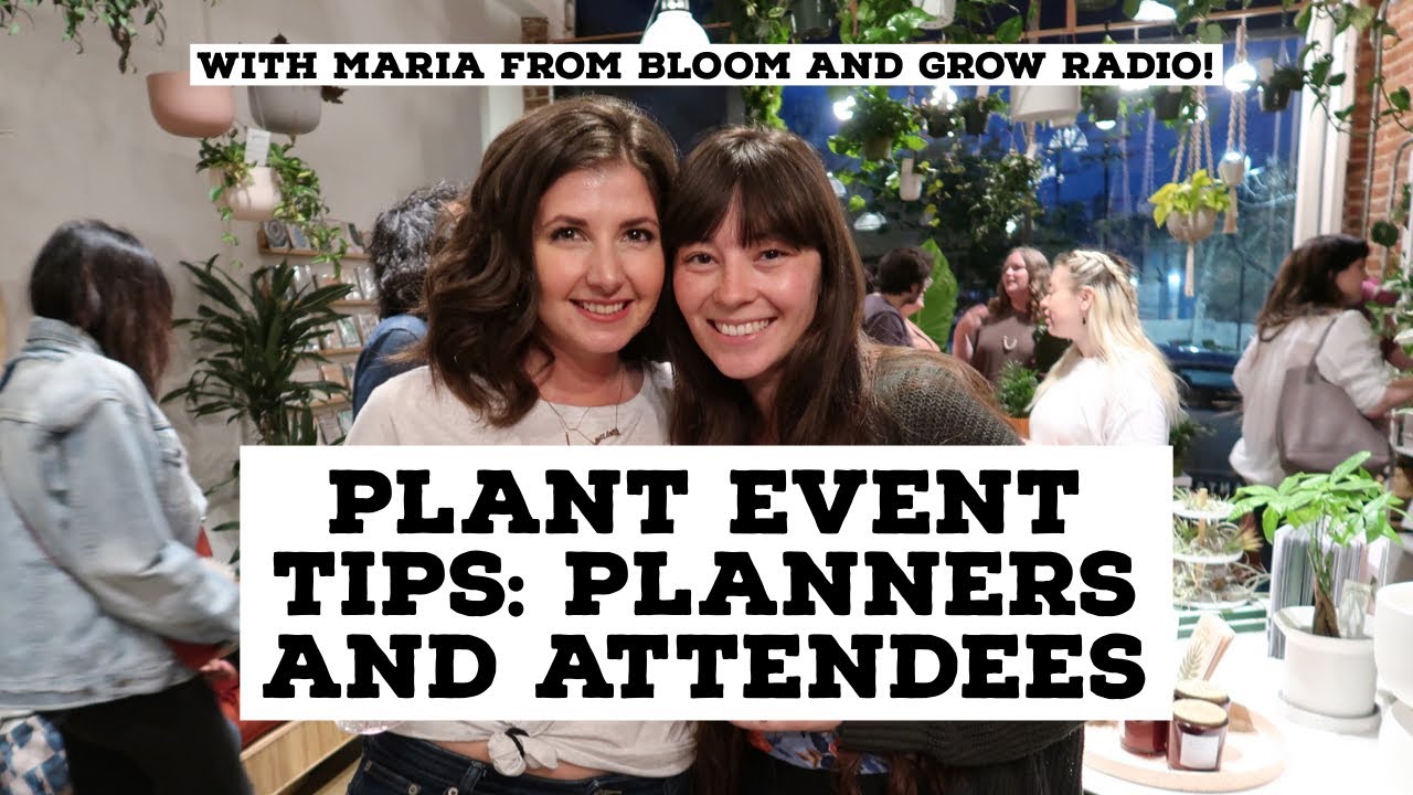 PLANT EVENT TIPS: PLANNERS & ATTENDEES