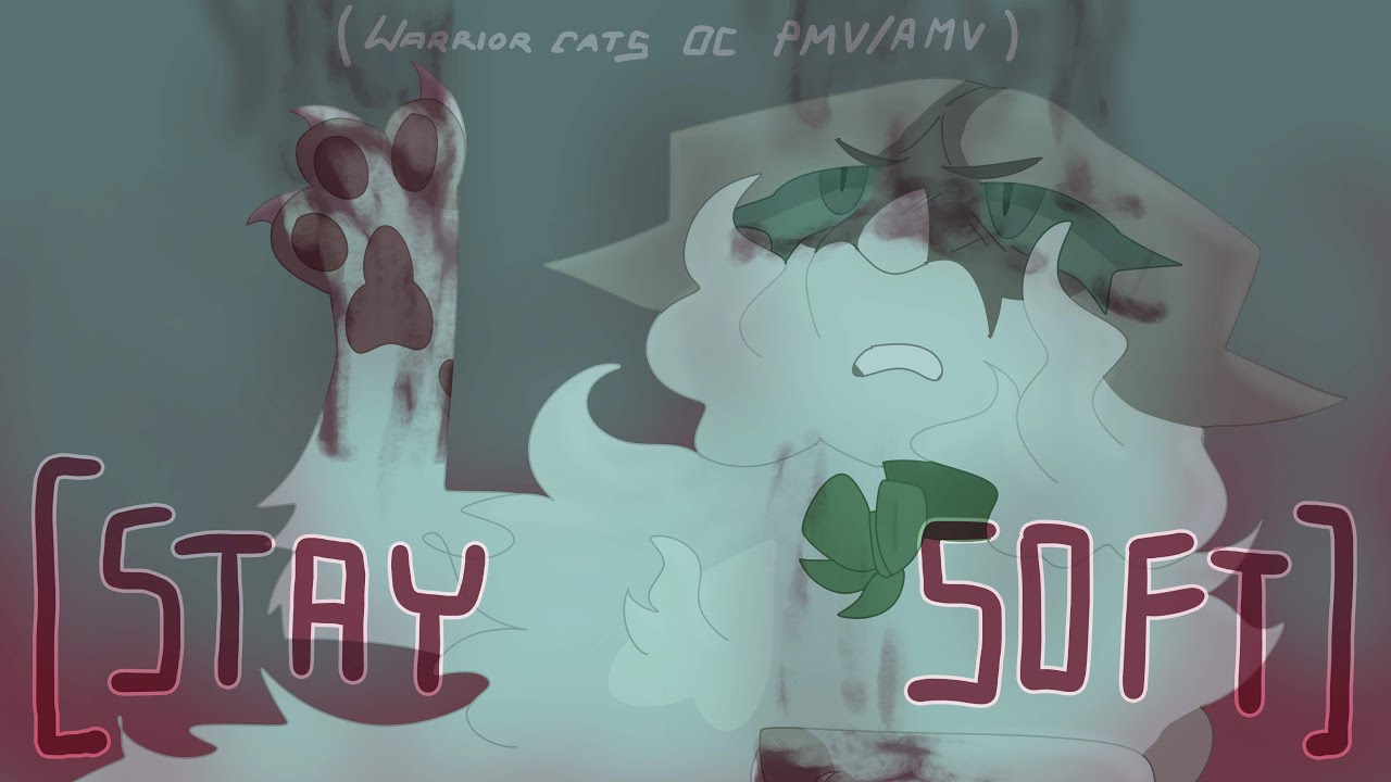 🌊🩸 [ STAY SOFT ] 🩸🌊 - Warriors OC Pmv