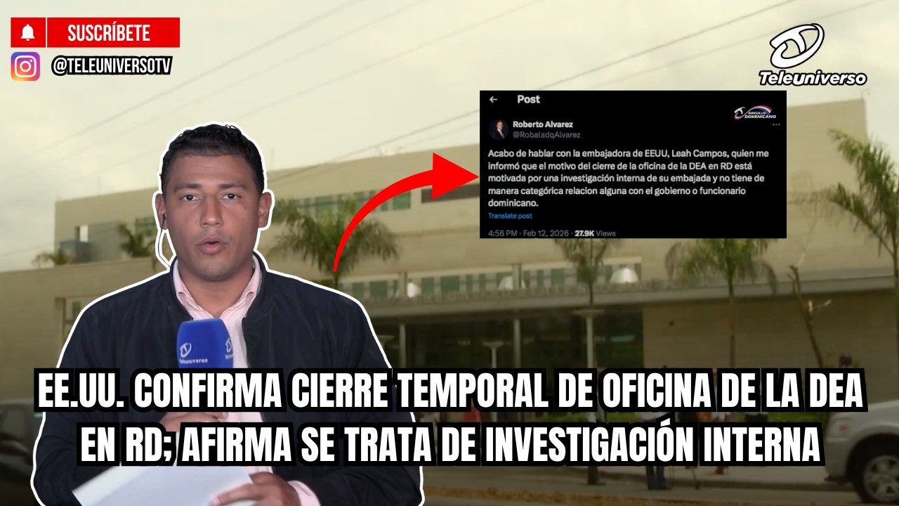 EE.UU. CONFIRMA CIERRE TEMPORAL DE OFICINA DE LA DEA EN RD; AFIRMA SE TRATA DE INVESTIGACIÓN INTERNA