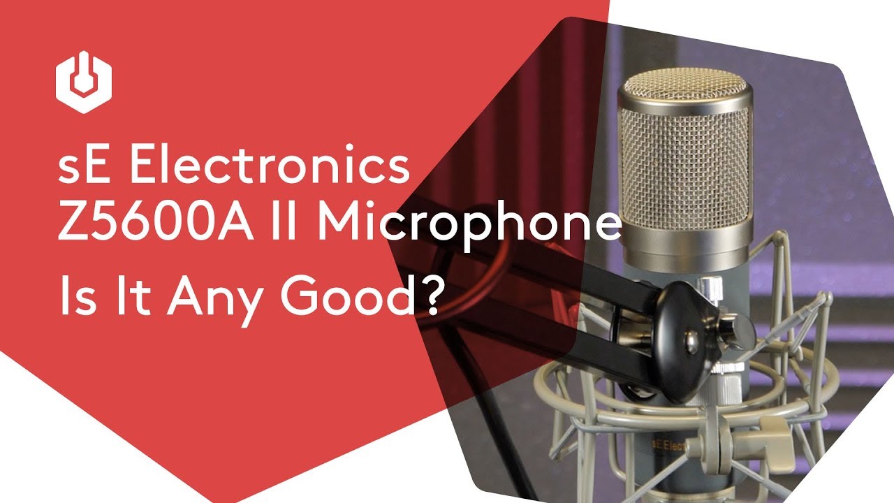 SE Electronics Z5600A II Mic Review
