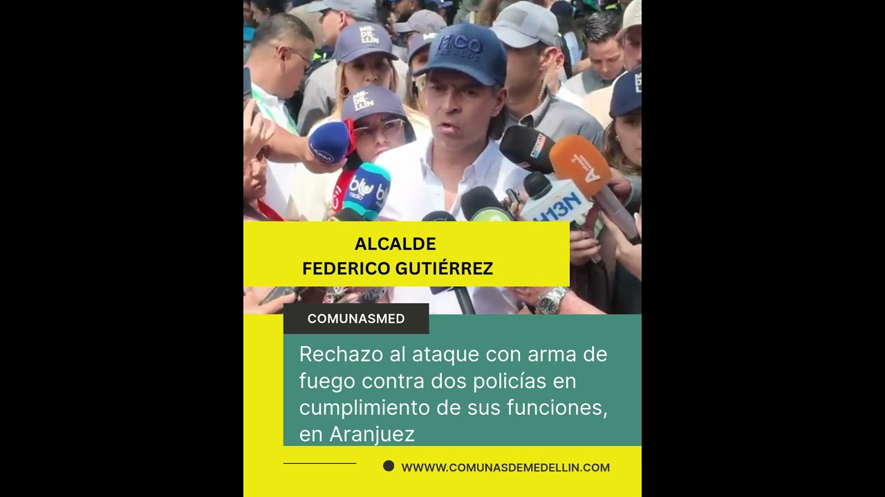 🔴🔴 Declaraci&oacute;n de Federico Gutierrez sobre rechazo al ataque con arma de fuego contra dos #polic&iacute;as