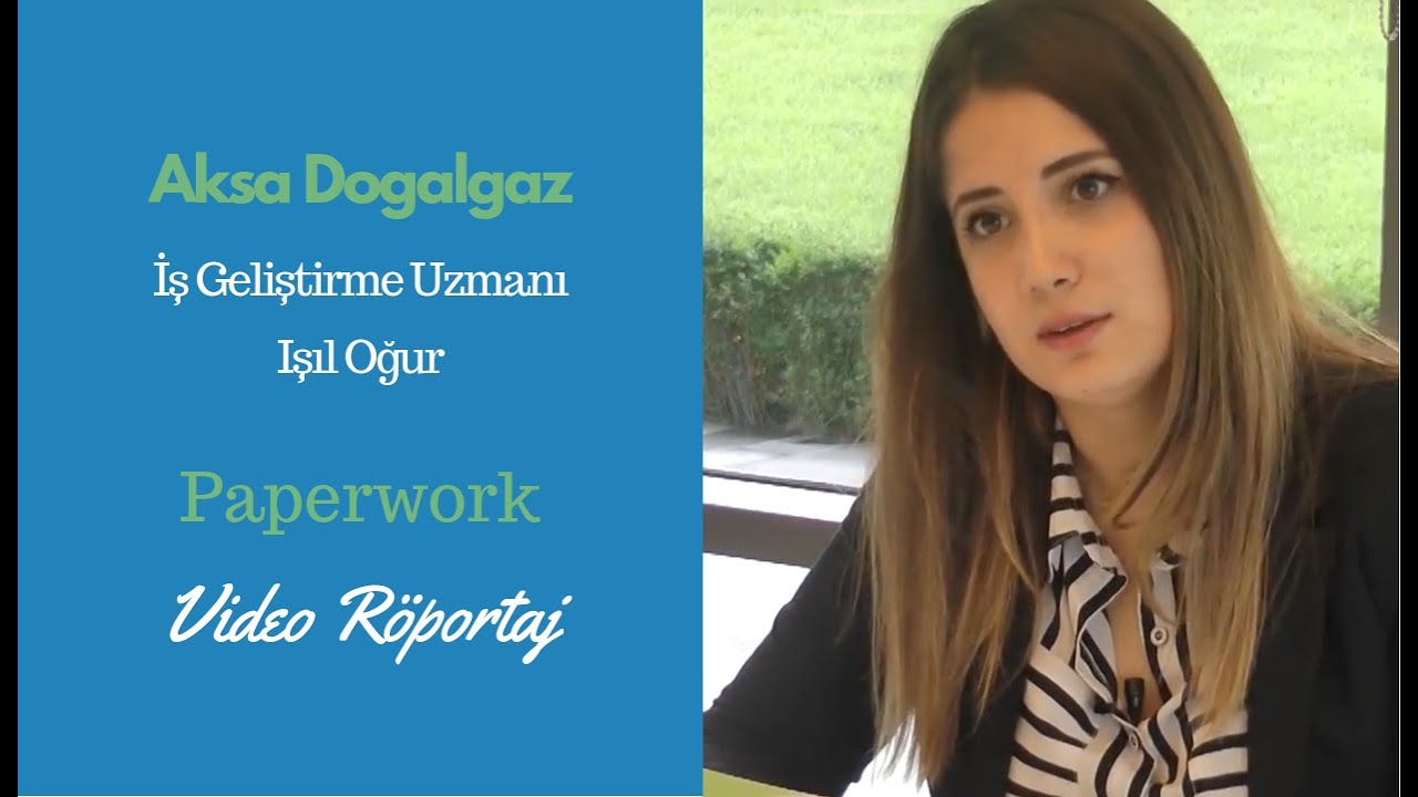 Aksa Doğalgaz İş Süreçleri Uzmanı Işıl Oğur, PaperWork ortaklığını BThaber'e anlattı