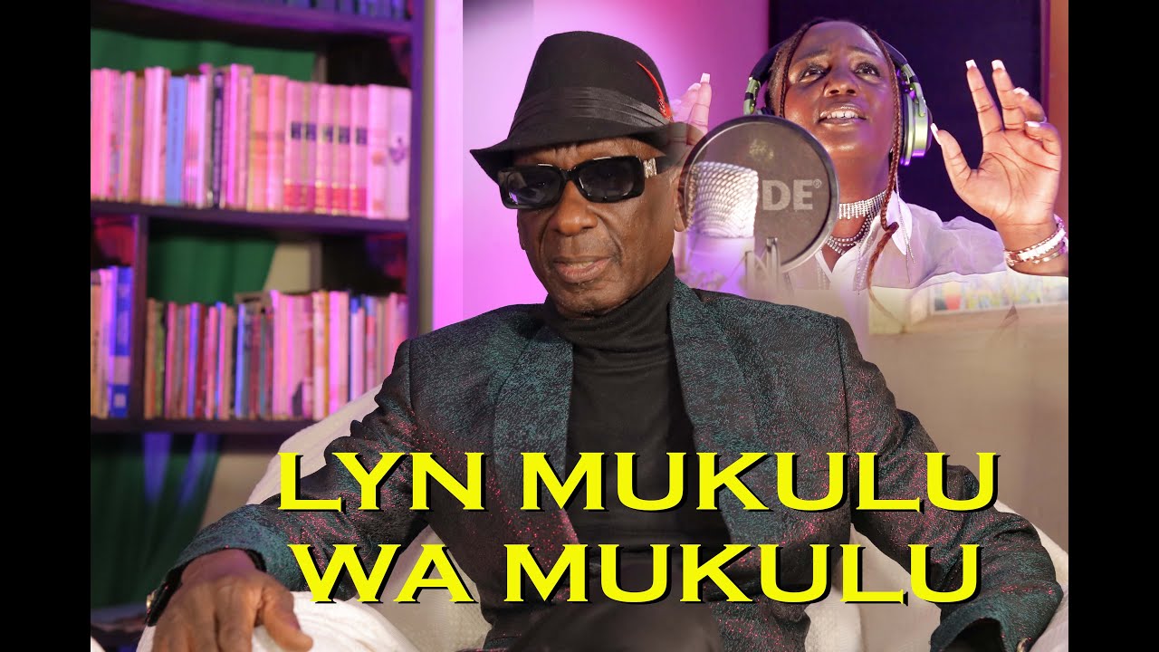 LYN MUKULU WA MUKULU