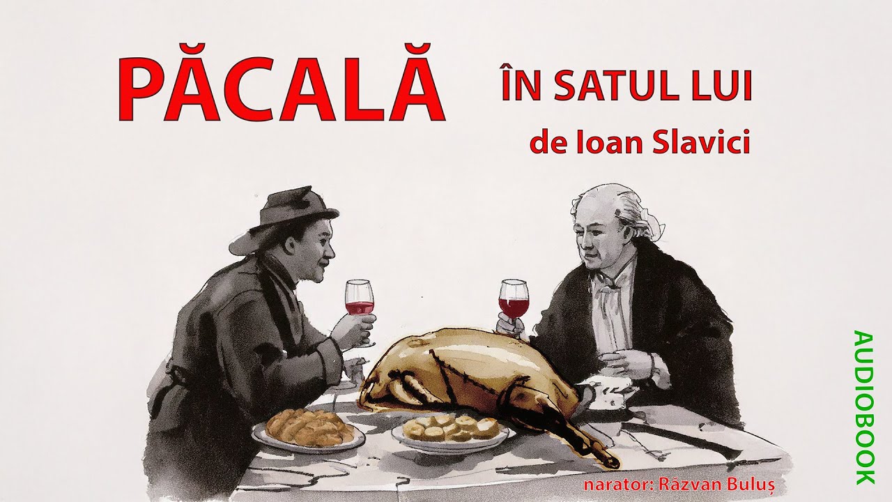PĂCALĂ ÎN SATUL LUI - Ioan Slavici | AudioBOOK de Razvan Bulus