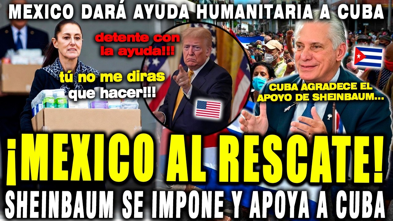 &iexcl;M&Eacute;XICO AL RESCATE! CUBA SE RINDE ANTE EL GIGANTE puso a TEMBLAR a las potencias🔥&iexcl;NADIE NOS DETIENE!