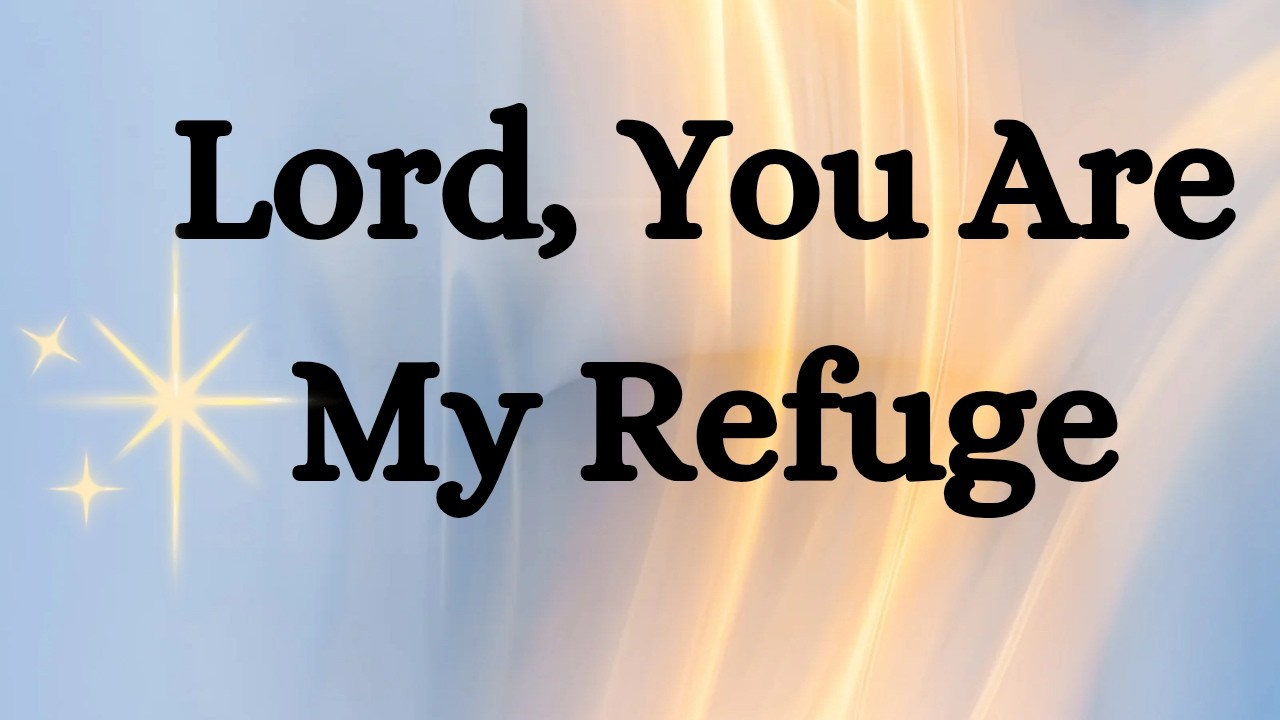 When You Need Refuge, Pray This | Psalm 71:1