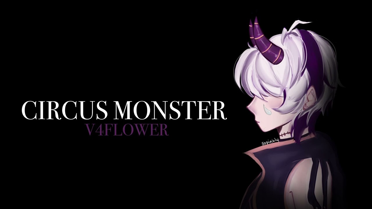 [v4flower] Circus Monster [VOCALOID4]