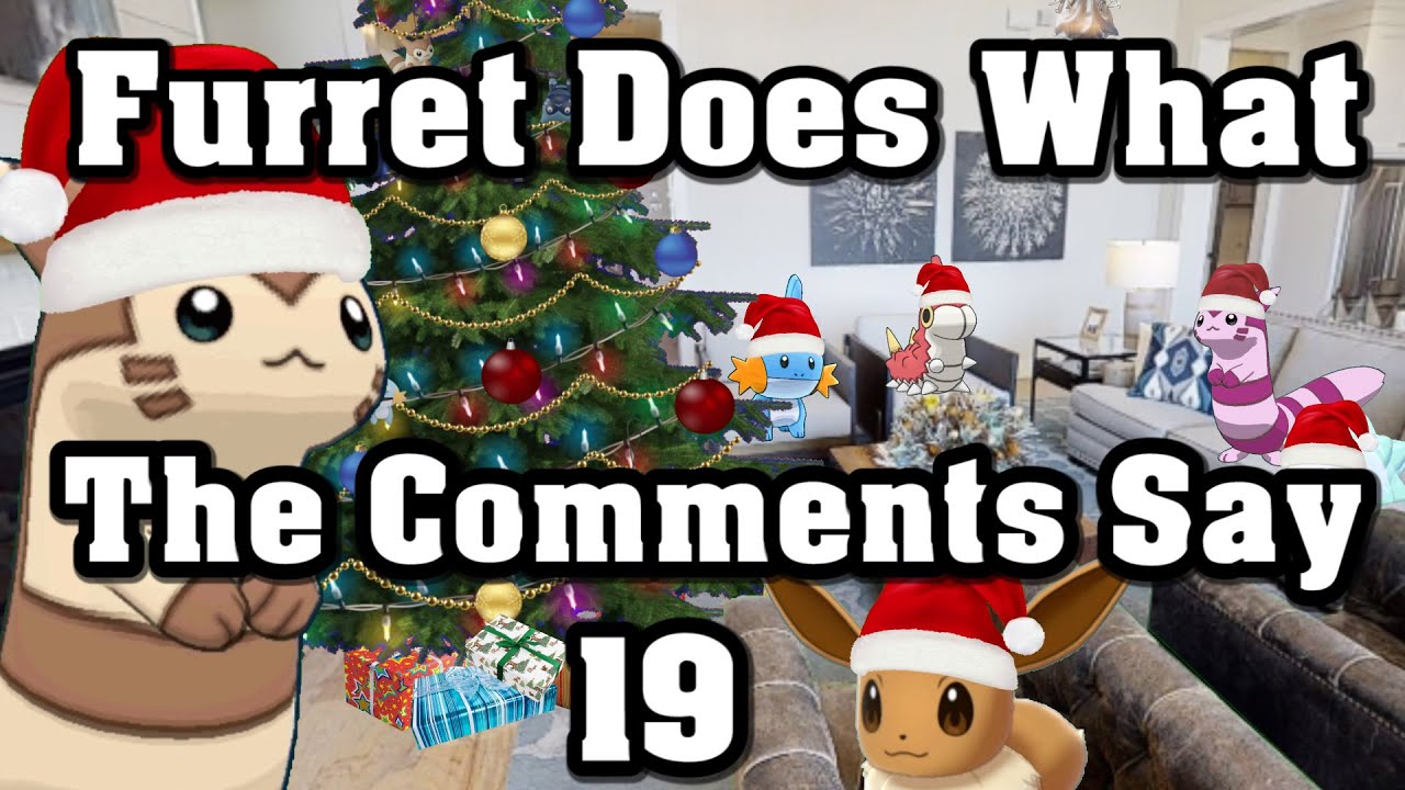 Furret Does What The Comments Tell Him To Do 19 (Christmas Special)