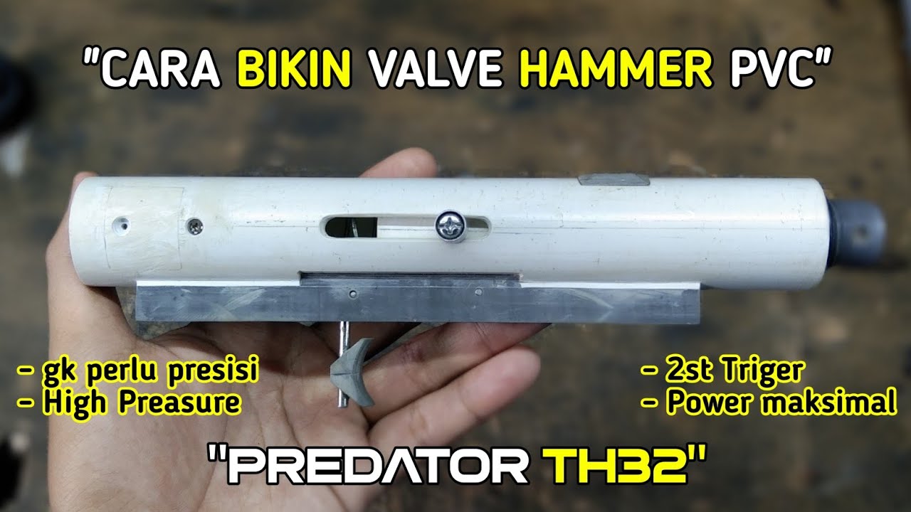 PTH32||CARA MEMBUAT VALVE HAMMER HIGH PREASURE DARI PIPA PVC