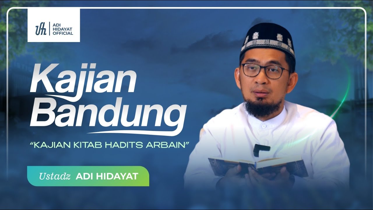 [LIVE SPESIAL EDISI] Kajian Kitab Hadits Arbain #PART1 - Ustadz Adi Hidayat