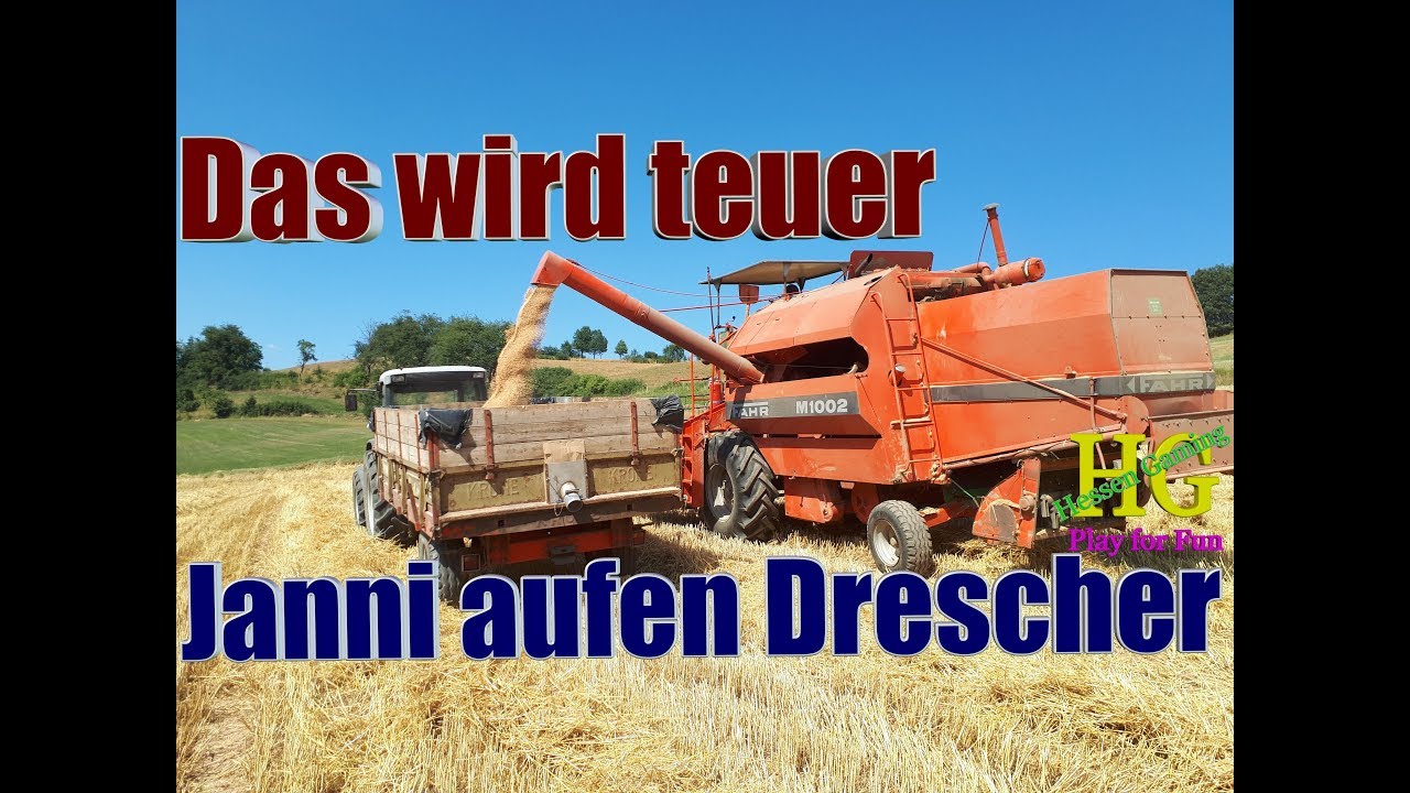 Das wird teuer! Janni aufen Drescher