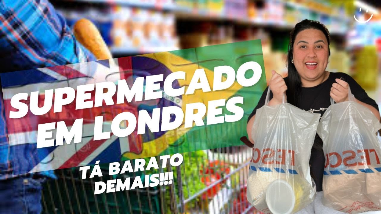 PREÇOS DOS SUPERMERCADOS EM LONDRES - INGLATERRA EM 2023