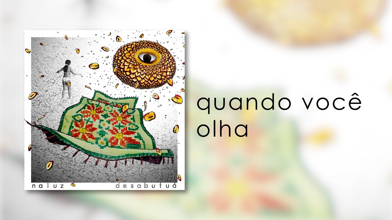 Naluz - Quando voc&ecirc; olha (&Aacute;udio)