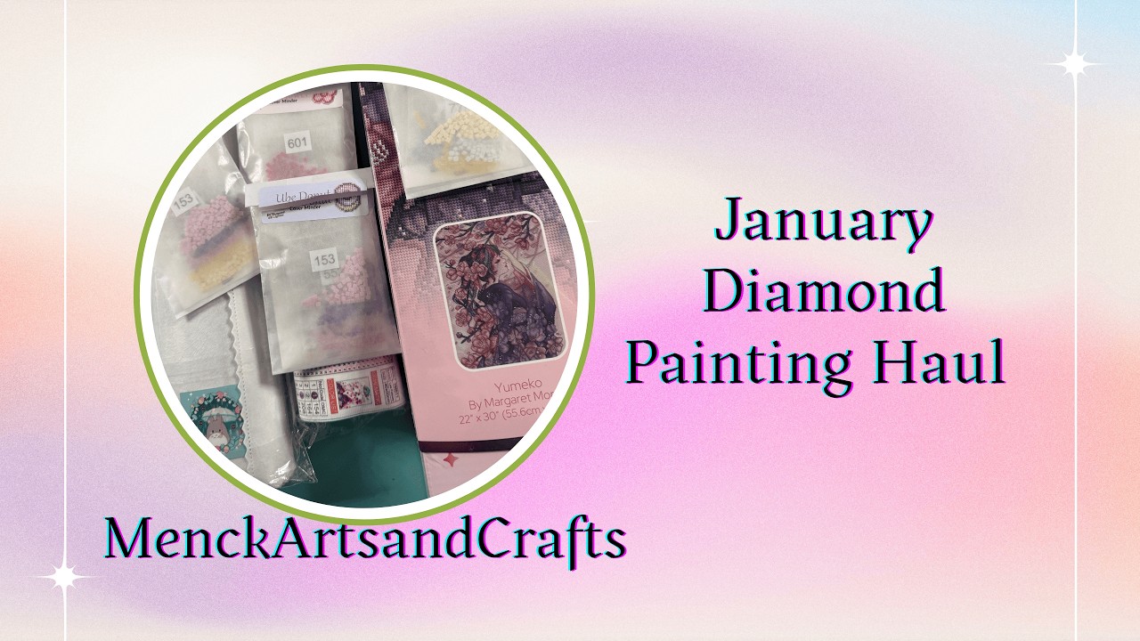 January Diamond Painting Haul - What Kits Did I Receive in January?!?!