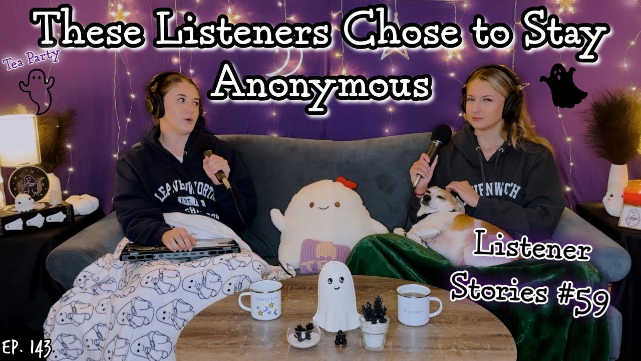 Terrifying Stories from Anonymous Listeners || Ghosteas Tea Party #59 || Paranormal Podcast