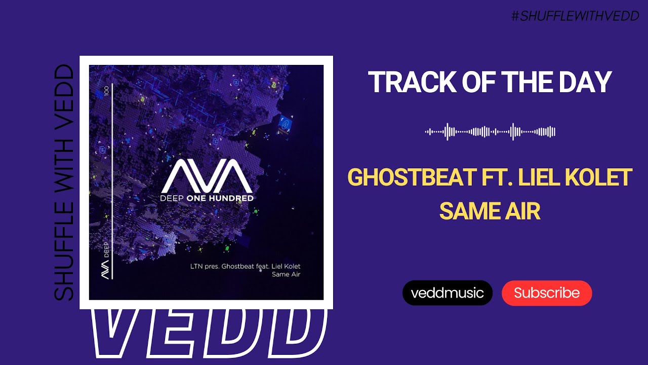 Ghostbeat (LTN) ft. Liel Koltet - Same Air (Extended Mix) | AVA Deep | Track of the Day (11/04/2024)