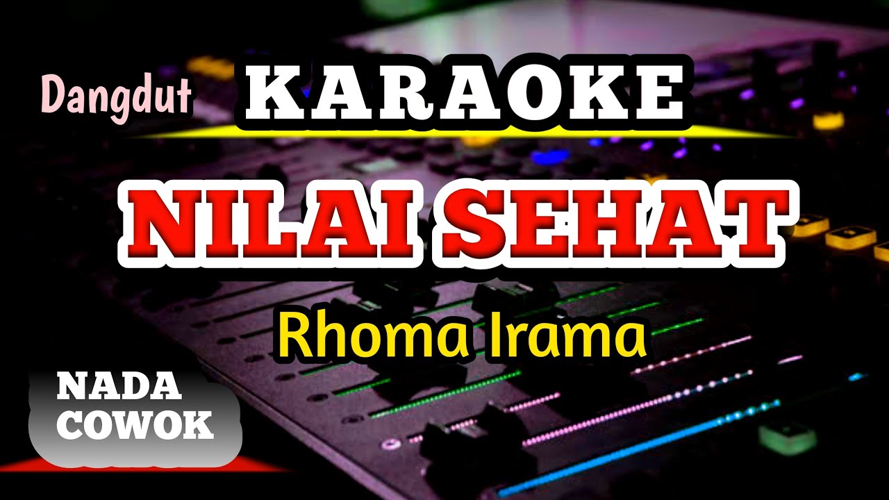 NILAI SEHAT KARAOKE RHOMA IRAMA - NADA COWOK /PRIA