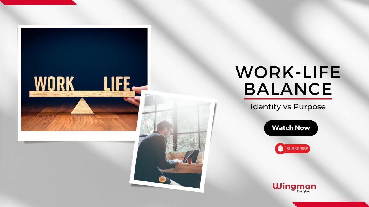 Work Life Balance - Identity vs Purpose | Patrick Ryan, Wingman For You