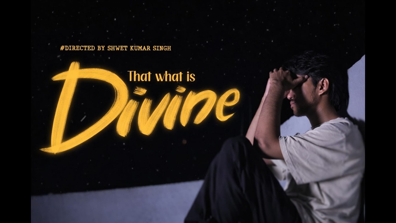 That What Is Divine| Fictional Short Film | Jaguar Productions| Directed By Shwet Kumar Singh