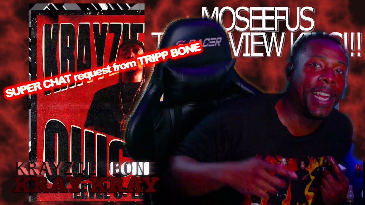 SUPER CHAT request from TRIPP BONE 🤪🦴KRAYZIE BONE - KRAY KRAY #reaction #moseefus #the20viewking