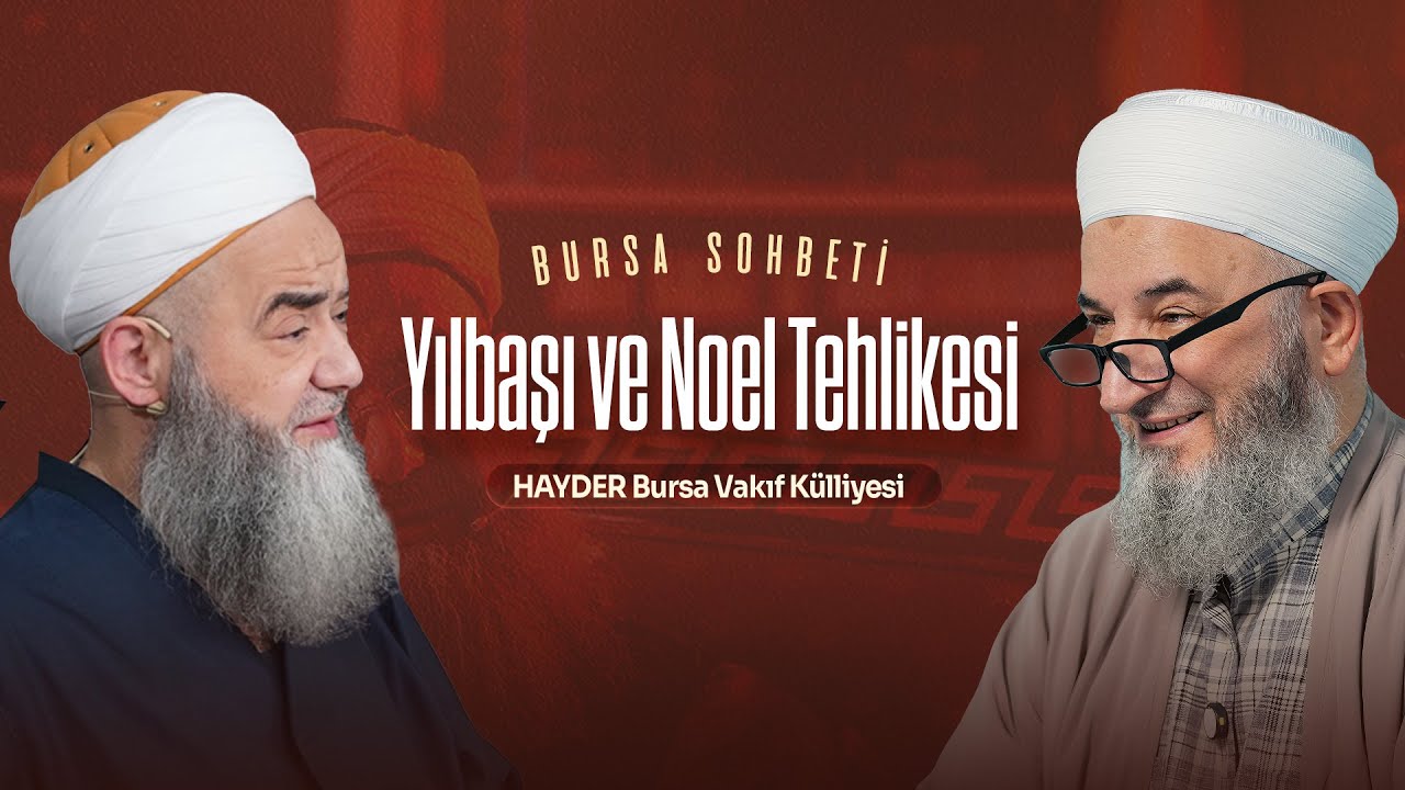 Yılbaşı ve Noel Tehlikesi Özel Bursa Sohbeti 31 Aralık 2025