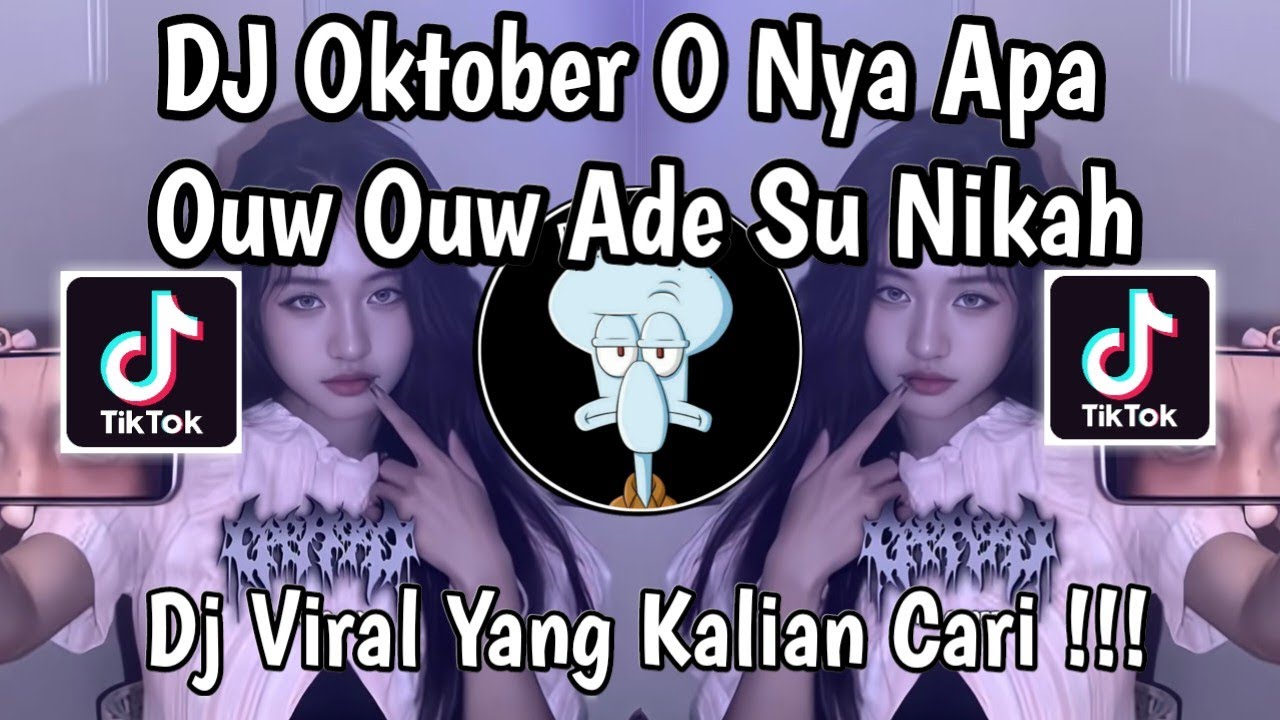 DJ OKTOBER O NYA APA | OOO ADEK SU NIKAH KAKA GAYA LAMBAT VIRAL TIKTOK TERBARU 2025 !