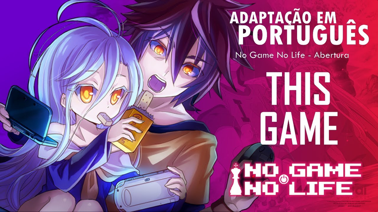 NO GAME NO LIFE - Abertura em Português (This Game) - Bianca Fernandes