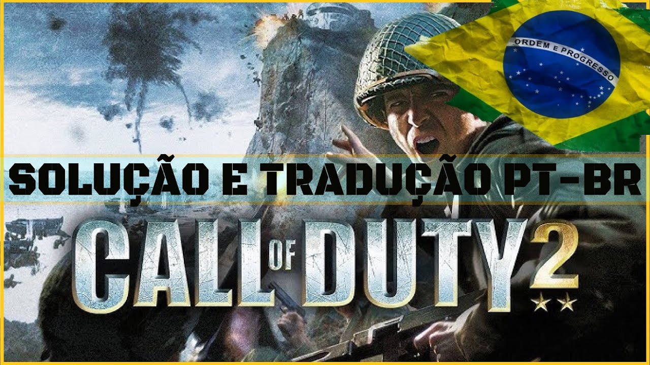 Call of Duty 2 PT-BR | SOLUÇÃO E TRADUÇÃO PARA PORTUGUÊS BRASILEIRO | RESOLVIDO |