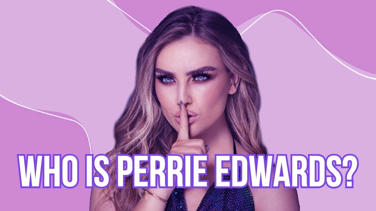 Who is Perrie Edwards?